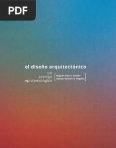 El diseño arquitectónico: un acertijo espistemológico por Miguel Hierro Gómez, Adrián Baltierra Magaña
