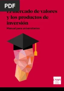 El mercado de valores y los productos de inversión por Comisión Nacional del Mercado de Valores