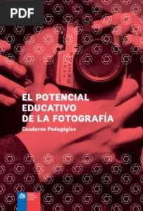 El potencial educativo de la fotografía por Consejo Nacional de la Cultura y Artes