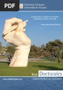 La gastronomía en España: comunicación, modernidad e historia (1876-1936) por Ainhoa Aguirregoitia Martinez