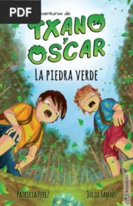 Las aventuras de Txano y Oscar. La piedra verde por Patricia Pérez y Julio Santos
