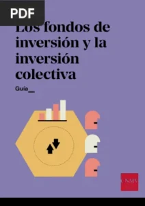 Los fondos de inversión y la inversión colectiva por Comisión Nacional del Mercado de Valores