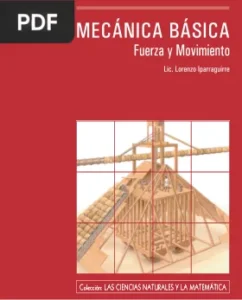 Mecánica básica, fuerza y movimiento por Lorenzo Iparraguirre