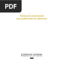 Técnicas de comunicación para profesionales de enfermería por Carlos J. van-der Hofstadt Román, Yolanda Quiles Marcos y Mª José Quiles Sebastián