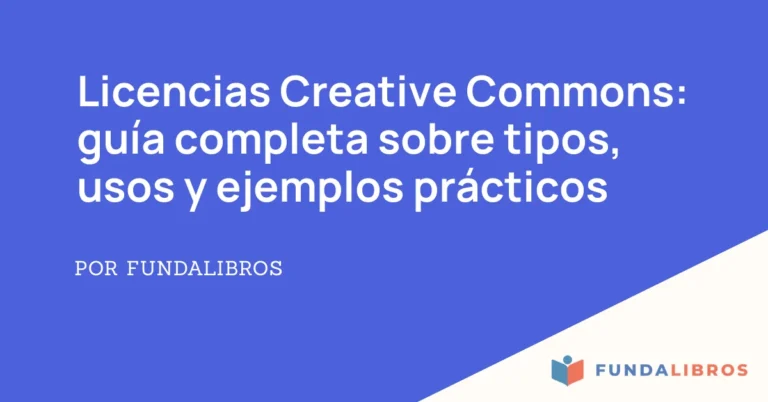Licencias Creative Commons: guía completa sobre tipos, usos y ejemplos prácticos